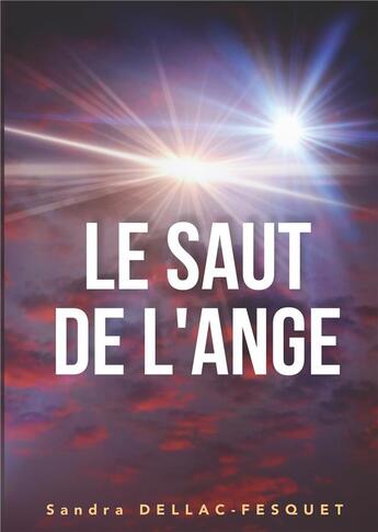 Couverture du livre « Le saut de l'ange » de Sandra Dellac-Fesquet aux éditions Books On Demand