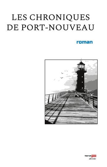 Couverture du livre « Les chroniques de port-nouveau : roman collectif » de  aux éditions Books On Demand