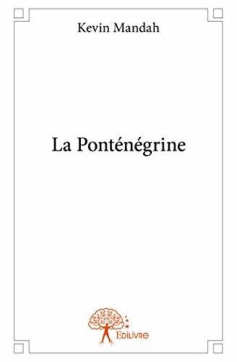 Couverture du livre « La pontenegrine » de Mandah Kevin aux éditions Edilivre