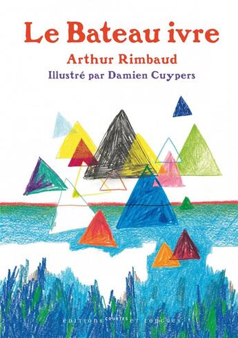 Couverture du livre « Le bâteau ivre » de Arthur Rimbaud et Michel Cuypers aux éditions Courtes Et Longues