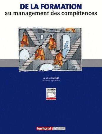 Couverture du livre « De la formation au management des compétences » de Jean Simonet aux éditions Territorial