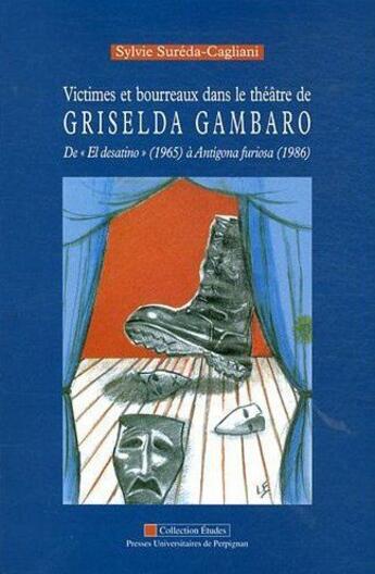 Couverture du livre « Victimes et bourreaux dans le théâtre de Griselda Gambaro » de Sylvie Sureda-Cagliani aux éditions Pu De Perpignan