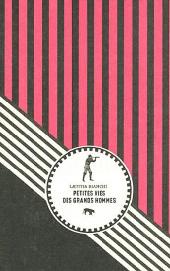 Couverture du livre « REVUE LE TIGRE ; petites vies des grands hommes » de Laetitia Bianchi aux éditions Le Tigre