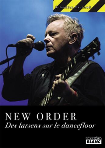 Couverture du livre « New Order ; des larsens sur le dancefloor » de Sebastien Michaud aux éditions Le Camion Blanc