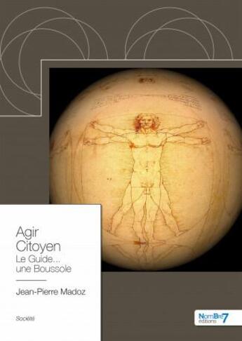 Couverture du livre « Agir citoyen » de Jean-Pierre Madoz aux éditions Nombre 7