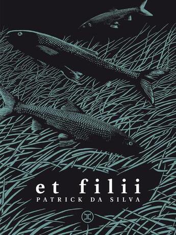 Couverture du livre « Et filii » de Patrick Da Silva aux éditions Le Tripode