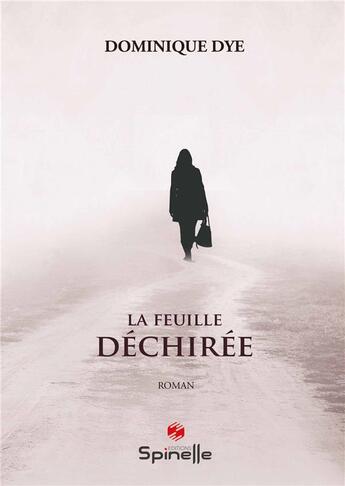 Couverture du livre « La feuille déchirée » de Dominique Dye aux éditions Spinelle