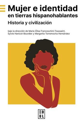 Couverture du livre « Mujer e identidad en tierras hispanohablantes » de Marie-Elisa Franceschini-Toussaint et Sylvie Hanicot-Bourdier et Marguarita Torremocha Hernandez aux éditions Edul