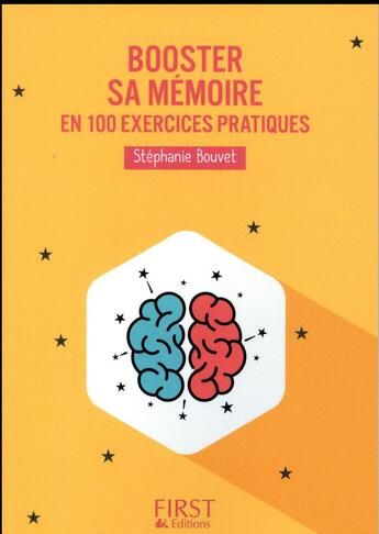 Couverture du livre « Booster sa mémoire en 100 exercices pratiques » de Stephanie Bouvet aux éditions First