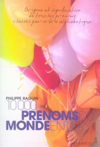 Couverture du livre « 10 000 prénoms du monde entier » de Raguin-P aux éditions Marabout