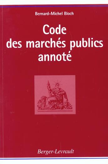 Couverture du livre « Codes Des Marches Publics Annote ; 6e Edition » de Bernard-Michel Bloch aux éditions Berger-levrault