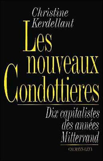 Couverture du livre « Les Nouveaux Condottieres » de Kerdellant aux éditions Calmann-levy