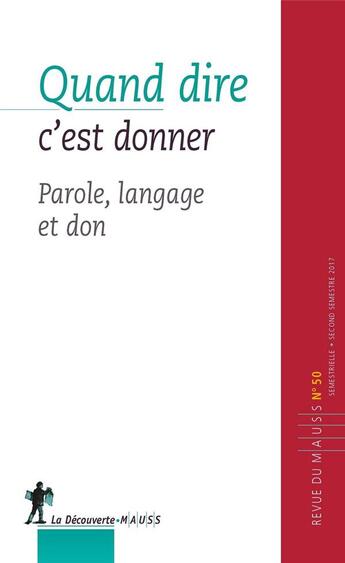 Couverture du livre « Revue du mauss numero 50 parole donnee : don et langage » de Revue Du M.A.U.S.S. aux éditions La Decouverte