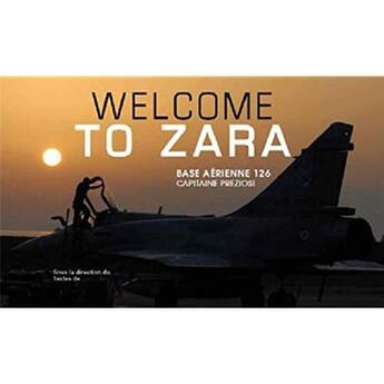 Couverture du livre « Welcome to Zara ; base aérienne 126 » de Robert Galan aux éditions Privat