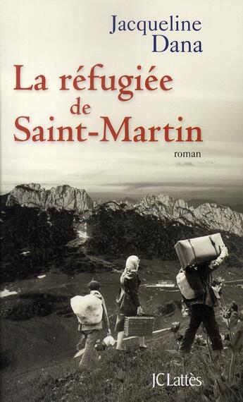 Couverture du livre « La refugiée de Saint-Martin » de Dana-J aux éditions Lattes