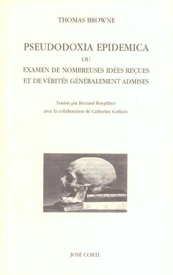 Couverture du livre « Pseudodoxia epidemica ou examen de nombreuses idees recues et de verites generalement admises » de Thomas Browne aux éditions Corti