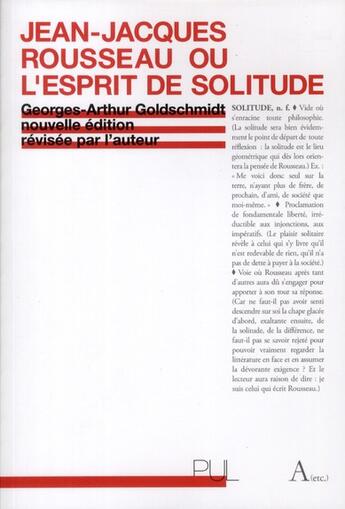 Couverture du livre « Jean-jacques rousseau ou l'esprit de solitude » de Goldschmidt G-A. aux éditions Pu De Lyon