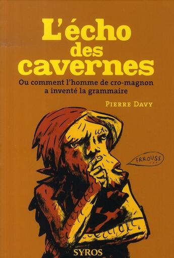 Couverture du livre « L'écho des cavernes ; ou comment l'homme de cro-magnon a inventé la grammaire » de Davy/Robert aux éditions Syros