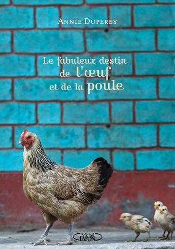 Couverture du livre « Le fabuleux destin de l'oeuf et de la poule » de Anny Duperey aux éditions Michel Lafon