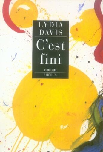 Couverture du livre « C'est fini » de Lydia Davis aux éditions Phebus