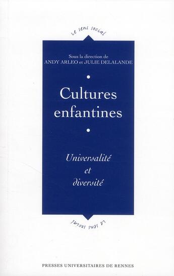 Couverture du livre « Cultures enfantines ; universalité et diversité » de Andy Arleo et Julie Delalande aux éditions Pu De Rennes