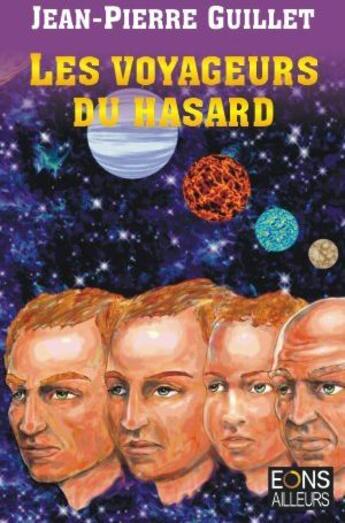 Couverture du livre « Les voyageurs du hasard » de Guillet Jean-Pierre aux éditions Eons