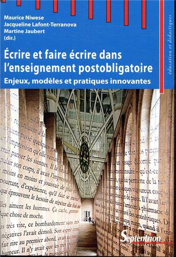 Couverture du livre « Ecrire et faire ecrire dans l enseignement postobligatoire - enjeux, modeles et pratiques innovantes » de Maurice Niwese aux éditions Pu Du Septentrion