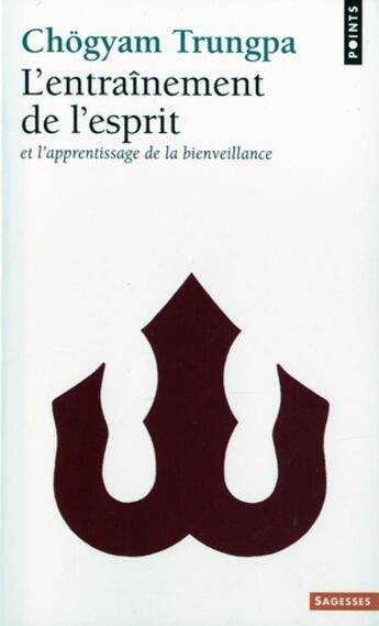 Couverture du livre « L'entraînement de l'esprit et l'apprentissage de la bienveillance » de Chogyam Trungpa aux éditions Points