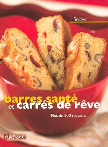 Couverture du livre « Barres santé et carrés de rêve ; plus de 200 recettes » de Snider Jill aux éditions Editions De L'homme