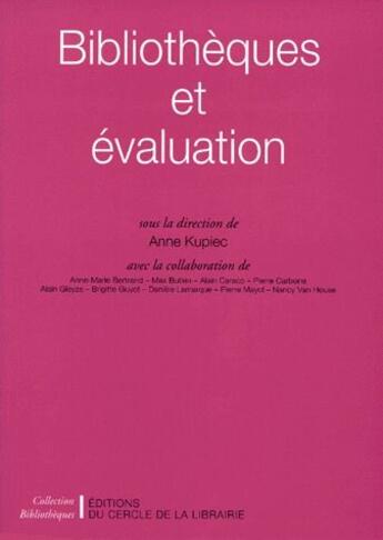 Couverture du livre « Bibliothèques et évaluation » de Anne Kupiec aux éditions Electre