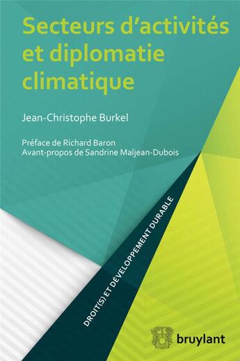 Couverture du livre « Secteurs d'activités et diplomatie climatique » de Jean-Christophe Burkel aux éditions Bruylant