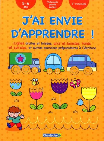 Couverture du livre « J'Ai Envie D'Apprendre! (5-6 A.) Exercices D'Ecriture » de Chantecler aux éditions Chantecler