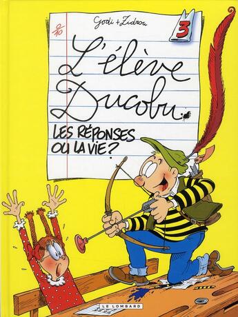 Couverture du livre « L'élève Ducobu Tome 3 : les réponses ou la vie ? » de Zidrou et Godi aux éditions Lombard