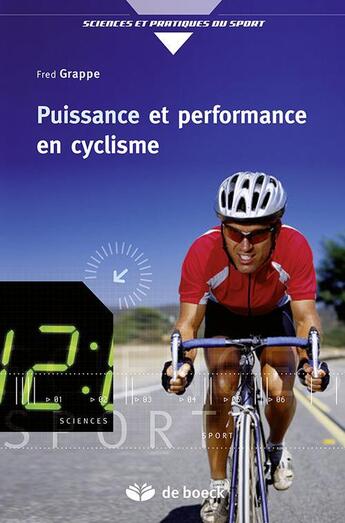 Couverture du livre « Puissance et performance en cyclisme » de Fred Grappe aux éditions De Boeck Superieur