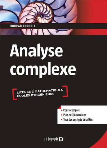 Couverture du livre « Analyse complexe ; licence 3 mathématiques ; écoles d'ingénieurs » de Mourad Choulli aux éditions De Boeck Superieur