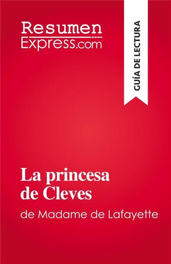 Couverture du livre « La princesa de Cleves : de Madame de Lafayette » de Fabienne Gheysens aux éditions Resumenexpress