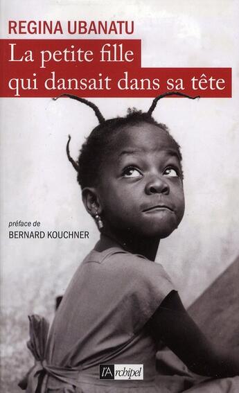 Couverture du livre « La petite fille qui dansait dans sa tête » de Regina Ubanatu aux éditions Archipel