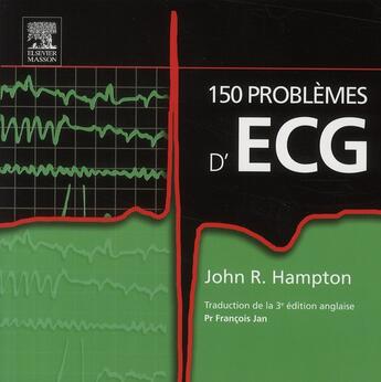 Couverture du livre « 150 problèmes d'ECG » de John Hampton aux éditions Elsevier-masson