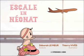 Couverture du livre « ESCALE EN NEONAT » de Déborah Le Meur et Thierry Vives aux éditions Presses Du Midi