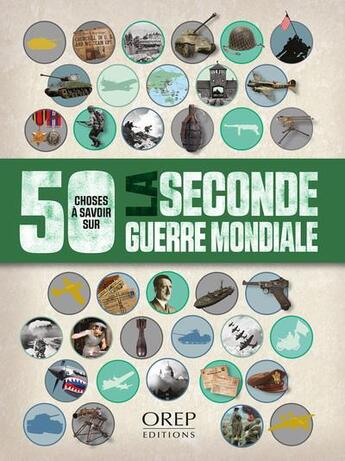 Couverture du livre « 50 choses à savoir sur la Seconde Guerre mondiale » de Simon Adams aux éditions Orep