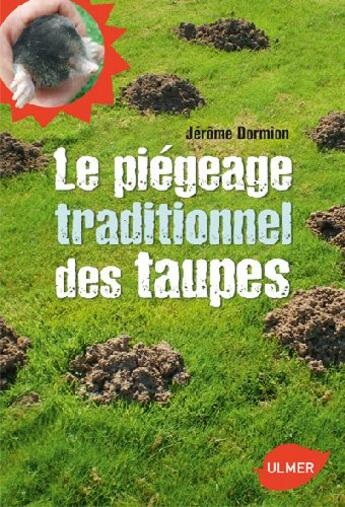 Couverture du livre « Le piégeage traditionnel des taupes » de Jerome Dormion aux éditions Eugen Ulmer