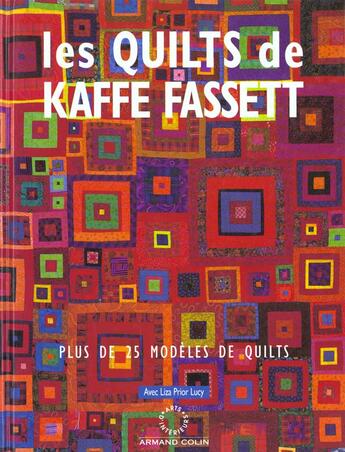 Couverture du livre « Les Quilts De Kaffe Fassett: Plus De 25 Modeles De Quilts » de Kaffe Fassett aux éditions Arts D'interieurs