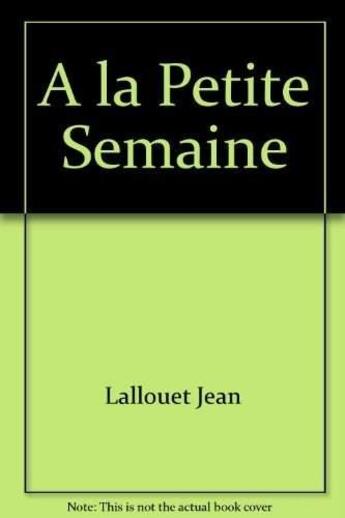 Couverture du livre « À la petite semaine » de Jean Lallouet aux éditions Coop Breizh