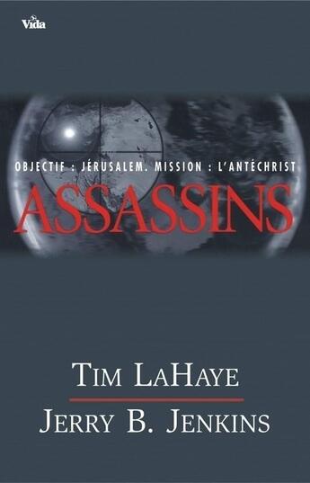 Couverture du livre « Les survivants de l'Apocalypse Tome 6 : assassins » de Jerry Bruce Jenkins et Tim Lahaye aux éditions Vida