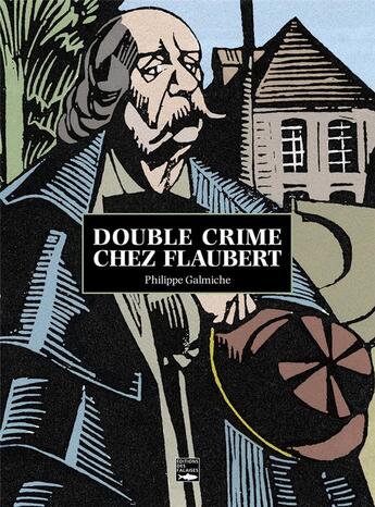 Couverture du livre « Double crime chez Flaubert » de Philippe Galmiche et John Austen aux éditions Des Falaises