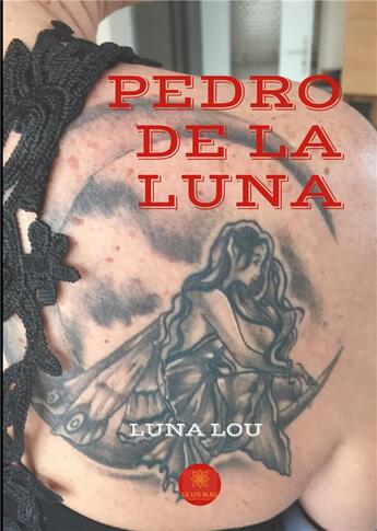 Couverture du livre « Pedro de la luna » de Luna Lou aux éditions Le Lys Bleu