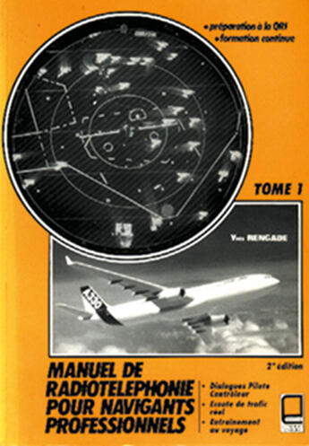 Couverture du livre « Manuel de radiotéléphonie pour navigants professionnels ; préparation à la QRI formation continue (2e édition) » de Yves Rengade aux éditions Cepadues