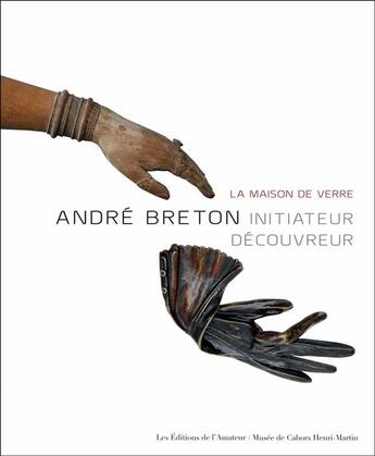 Couverture du livre « Andre breton - la maison de verre - initiateur decouvreur » de Behar Henri / Guilla aux éditions Amateur