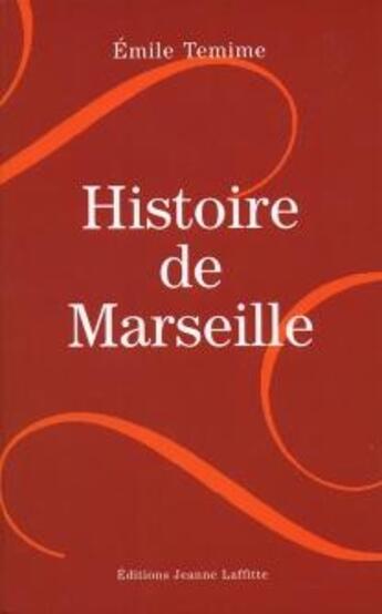 Couverture du livre « Histoire de Marseille » de Emile Temime aux éditions Jeanne Laffitte