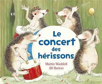 Couverture du livre « Le concert des hérissons » de Martin Waddell et Jill Barton aux éditions Mijade